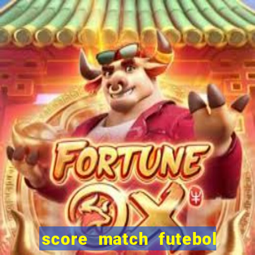 score match futebol pvp dinheiro infinito